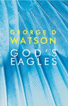 God's Eagles By G. D. Watson